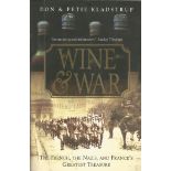 Wine & War by Don & Petie Kladstrup. The French, The Nazis, and France's Greatest Treasure. A