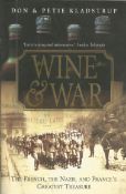 Wine & War by Don & Petie Kladstrup. The French, The Nazis, and France's Greatest Treasure. A