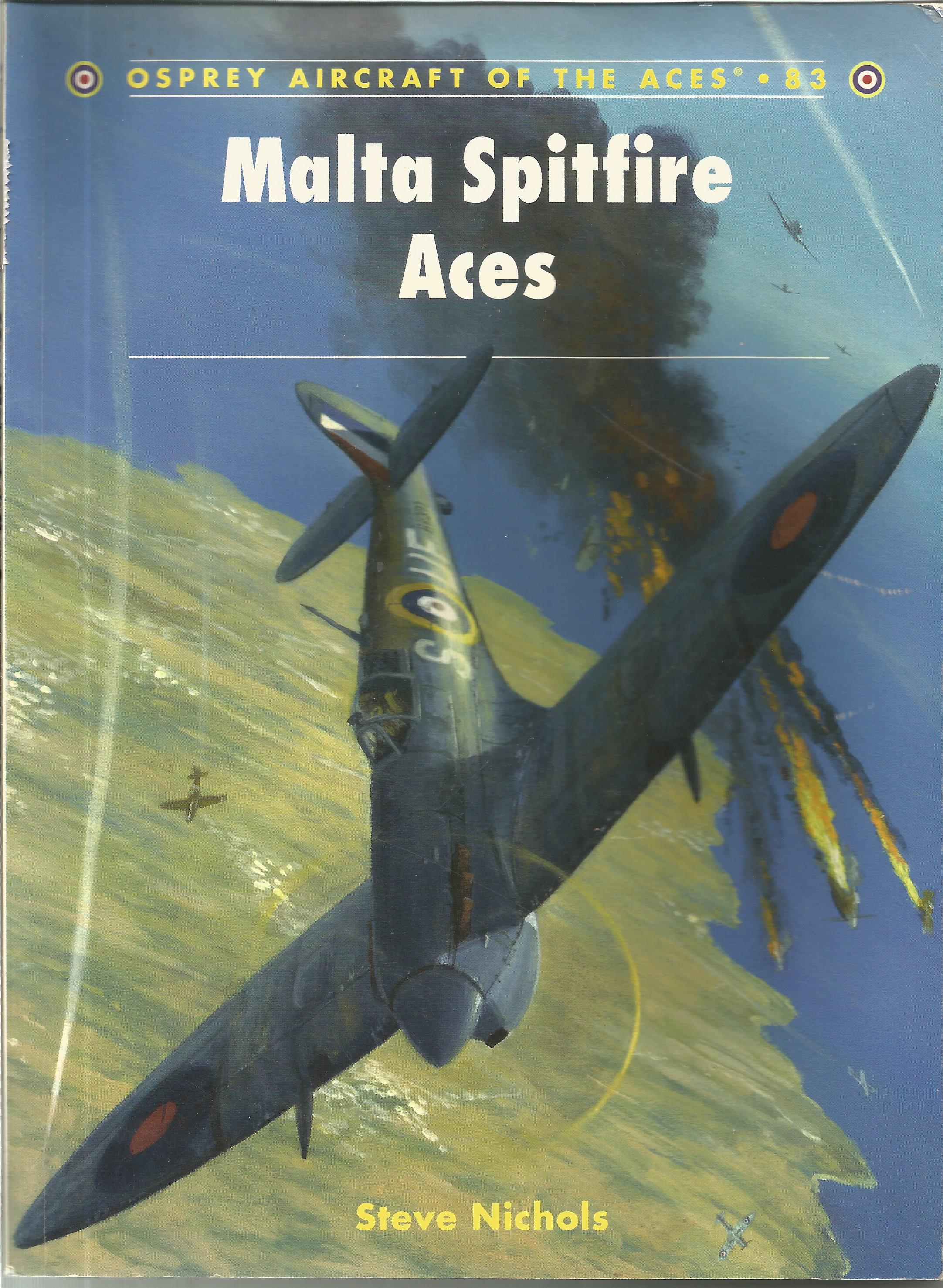 Malta Spitfire Aces paperback by Steve Nichols. Osprey Aircraft of the Aces. This book includes