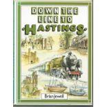 Down The Line To Hastings by Brian Jewell. Unsigned hardback book with dust jacket 150 pages printed