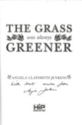 Angela Claysmith Jenkins signed paperback book The Grass was always Greener. Signed on the title