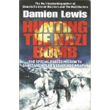 Hunting the Nazi bomb by Damien Lewis. The Special Forces Mission to Sabotage Hitler's Deadliest