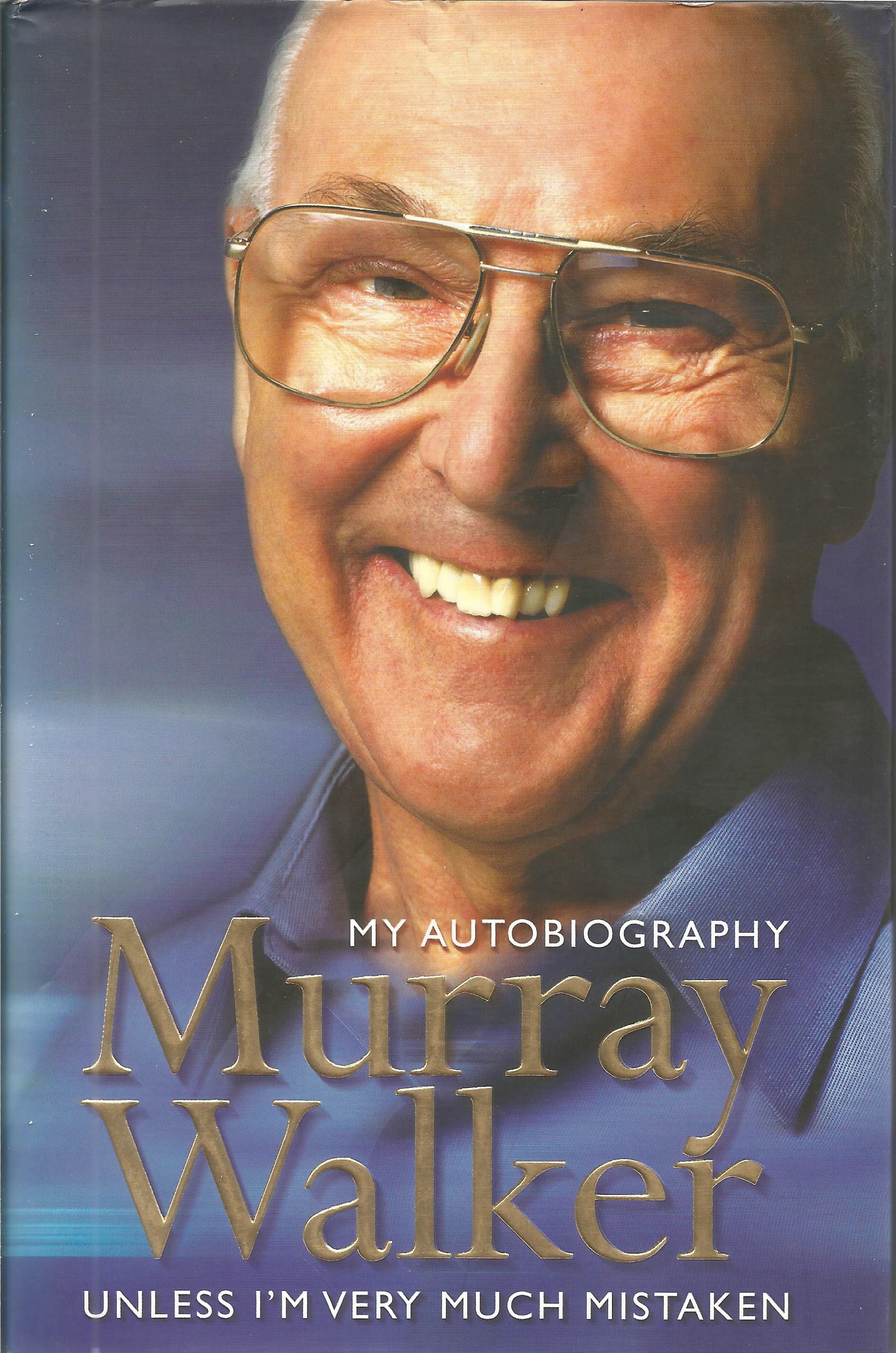 Murray Walker signed autobiography - Unless I'm Very Much Mistaken. Signed on the title page. Hard - Image 2 of 3