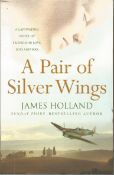 A Pair of Silver Wings by James Holland. A captivating novel of Friendship, love, loss and war. Good