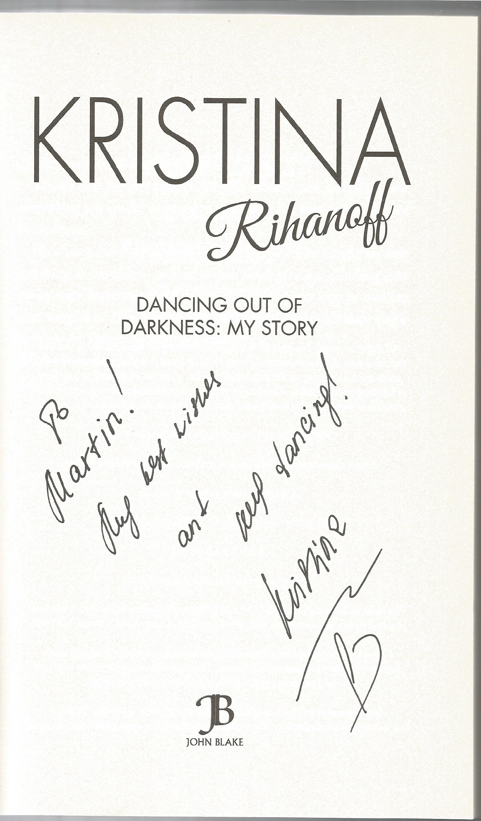 Kristina Rihanoff inscribed 1st Edition hardback book Dancing out of Darkness: My Story. Good