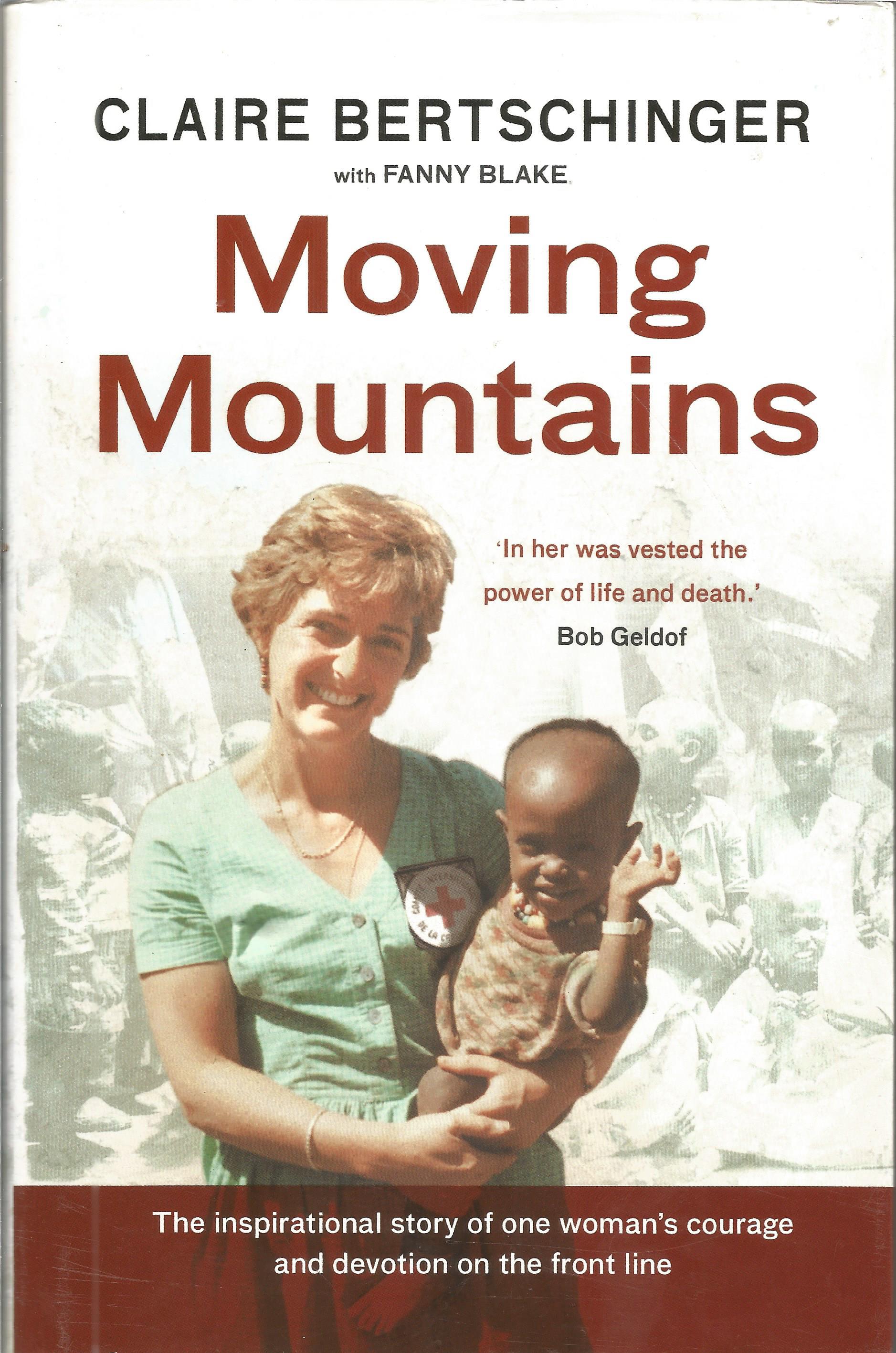 Claire Bertschinger signed hardback book Moving Mountains. The inspirational story of one woman's - Image 2 of 3