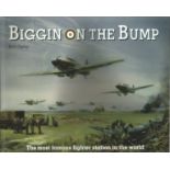 Biggin on The Bump paperback by Bob Ogley. The most famous fighter station in the world. Reprinted