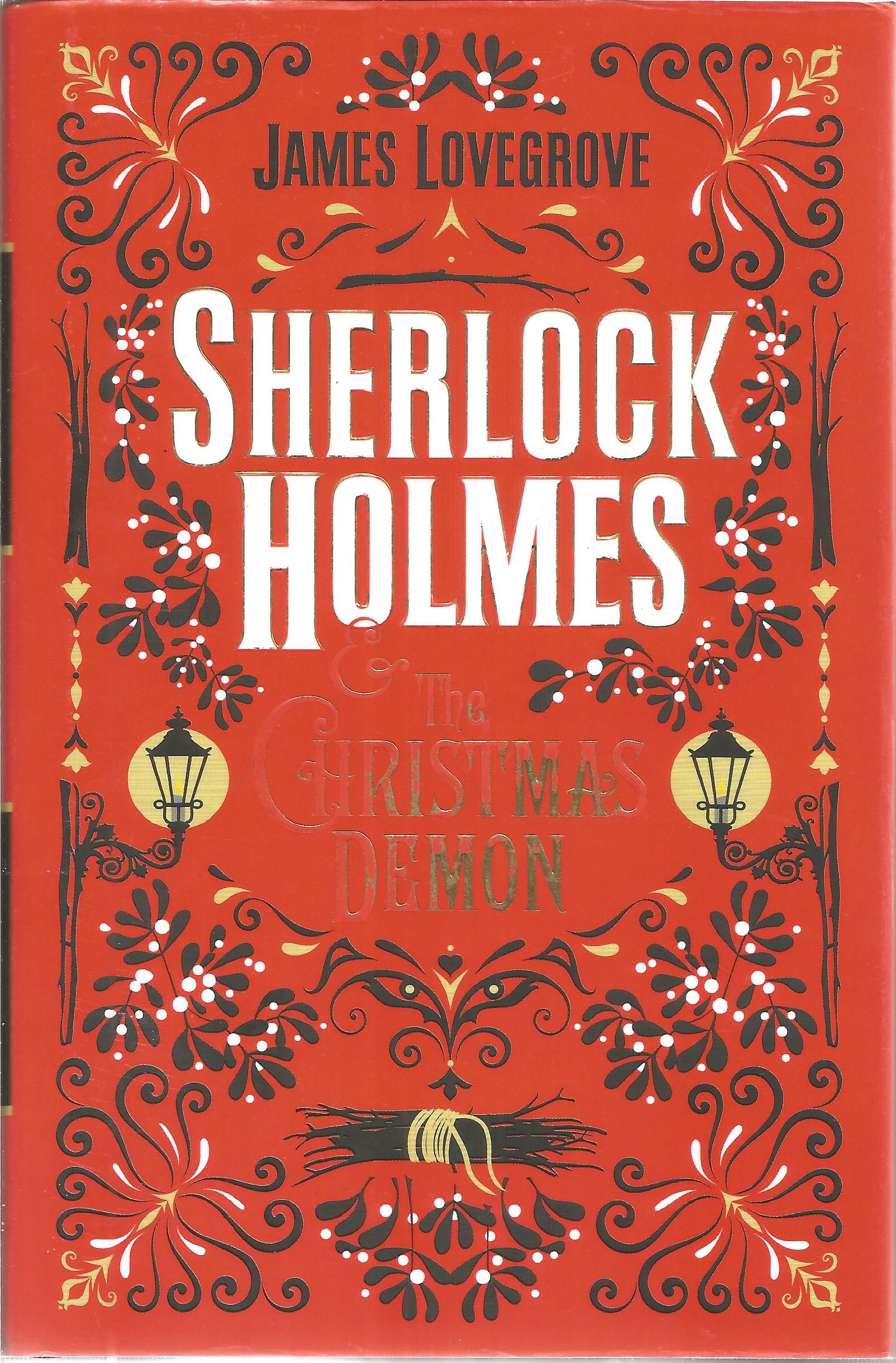 Sherlock Holmes The Christmas Demon by James Lovegrove. Hardback book in good condition with dust