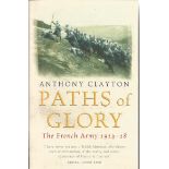 Paths of Glory The French Army 1914-18 by Anthony Clayton. This paperback edition published in 2005.