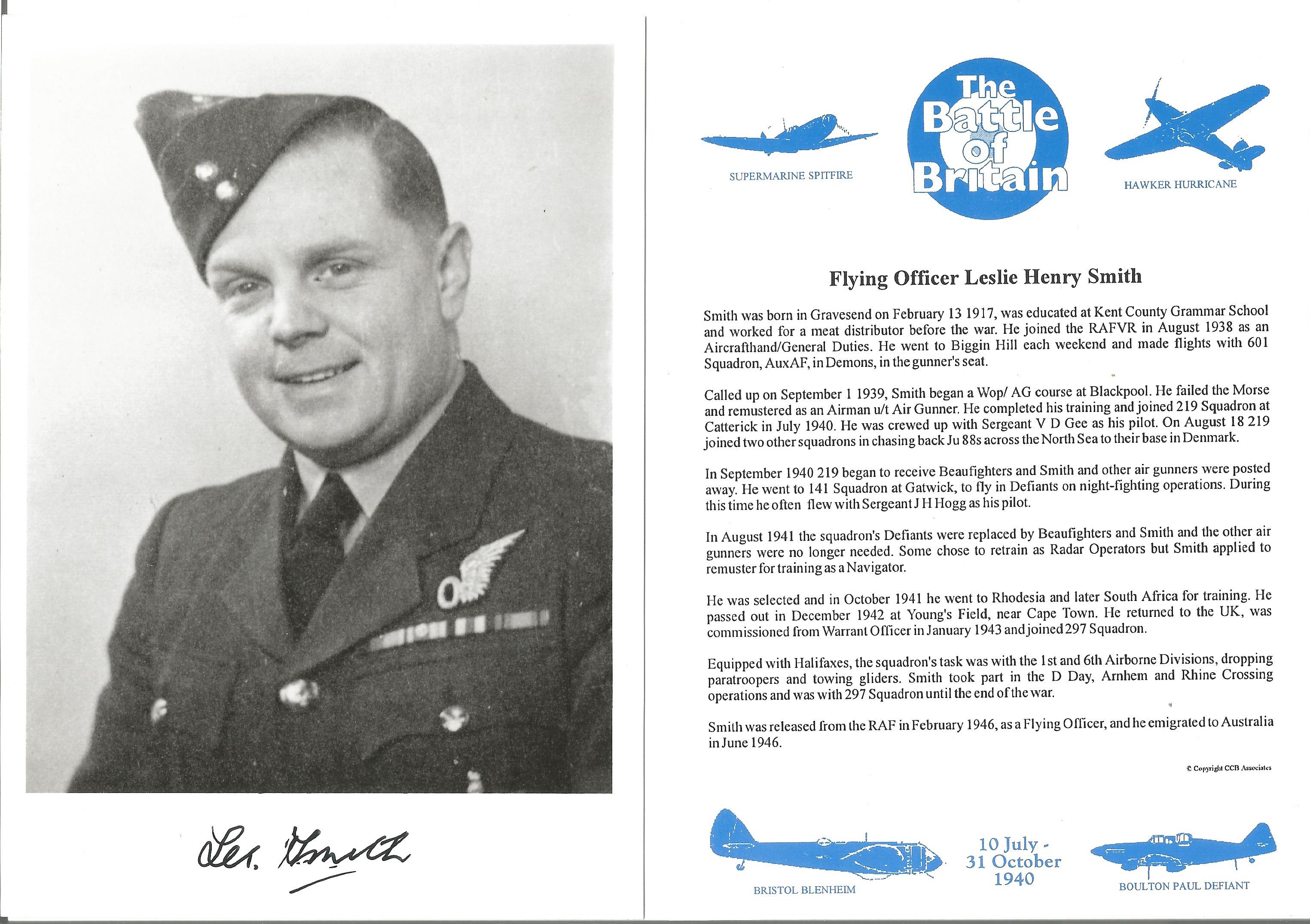 Flying Officer Leslie Henry Smith signed 7x5 black and white photo in uniform complete with bio