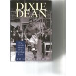 Dixie Dean hardback book titled The Inside Story of a Football Icon signed inside by 12 Goodison