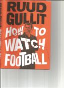 Football Ruud Gullit signed hardback book How to Watch Football signature on the inside title