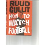 Football Ruud Gullit signed hardback book How to Watch Football signature on the inside title