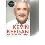 Kevin Keegan signed hardback book titled My Life in Football signed on the inside title page by