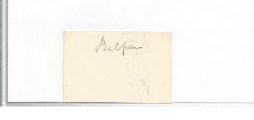 Arthur Balfour signed off white card in black ink. 1st Earl of Balfour, KG, OM, PC, FRS, FBA, DL was