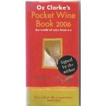Oz Clarke signed Pocket Wine Book 2006. Signed on inside title page. Good Condition. All signed