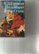Hornblower and the Crisis by C S Forester. Unsigned hardback book with dust jacket printed in 1967