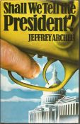 First Edition of hard back book Shall We Tell the President by Jeffrey Archer. Published in 1977.