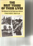The Best Years of Their Lives The National Service Experience 1945 63 by Trevor Royle. Unsigned