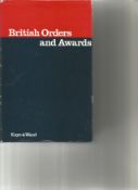 British Orders and Awards by Kaye & Ward London. Unsigned hardback book with dust jacket printed