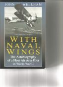 With Naval Wings by John Wellham. Unsigned paperback book printed in 2007 in Great Britain 192