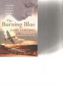 The Burning Blue by James Holland. Unsigned paperback book printed in 2004 in Great Britain 530
