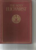 The Holy Eucharist in Art by P D Corbinian Wirz. Unsigned hardback book printed in 1912 without dust