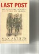 Last Post The Final Word from our First World War Soldiers by Max Arthur. Unsigned hardback book