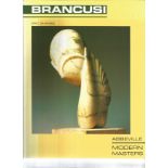 Brancusi Modern Masters by Eric Shanes. Large paperback book signed dedicated by the Author