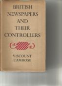 British Newspapers and Their Controllers by Viscount Camrose. Hardback book with dust jacket