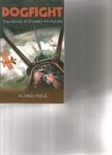 Dogfight The Stories of Dramatic Air Actions by Alfred Price. Unsigned paperback book printed in