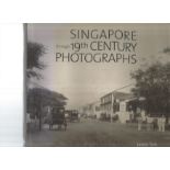 Singapore through 19th Century Photographs by Jason Toh. Unsigned hardback book with dust jacket