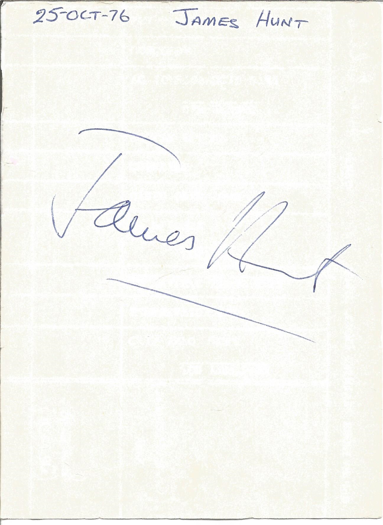 James Hunt signed to 6 x 4 inch white sheet dated 25/10/1976. Collected in person by a former