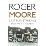 Roger Moore signed Last Man Standing hardback book. Signed on inside title page. Good Condition. All