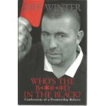 Jeff Winter signed hardback book titled Whos The B****D in the Black Confessions of a Premiership