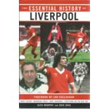 Football The Essential History of Liverpool hardback book signed inside by 6 Anfield legends