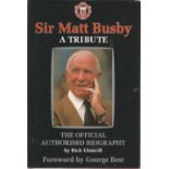 Football Sir Matt Busby hardback book titled A Tribute signed inside by 10 Old Trafford legends