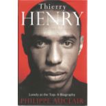 Football Thierry Henry hardback book titled Lonely at the Top signed inside by the Arsenal and