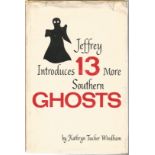 Kathryn Tucker Windham signed Jeffrey introduces 13 more Southern Ghosts hardback book. Signed on