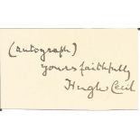Lord Hugh Cecil 1969 - 1956 politician signed 3 x 2 inch card. Good Condition. All autographed items