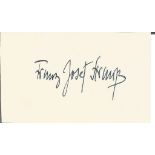 Frank Josef Strauss 1915 - 1988 politician signed 3 x 2 inch card. Good Condition. All autographed