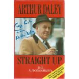 George Cole signed hardback book titled Arthur Daley Straight Up signed on the cover. 189 pages.