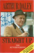 George Cole signed hardback book titled Arthur Daley Straight Up signed on the cover. 189 pages.