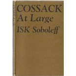 Major ISK Soboleff M. C, M, R, S, H signed hardback book titled Cossack at Large dedicated. 189