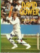 Cricket David Gower signed hardback book titled With Time to Spare signature on the cover dedicated.