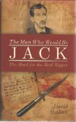 David Bullock signed hardback book titled The Man Who Would Be Jack The Hunt for the Real Ripper