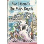 Jane Duncan signed hardback book titled My Friends the Miss Boyds slight tear on dust cover signed