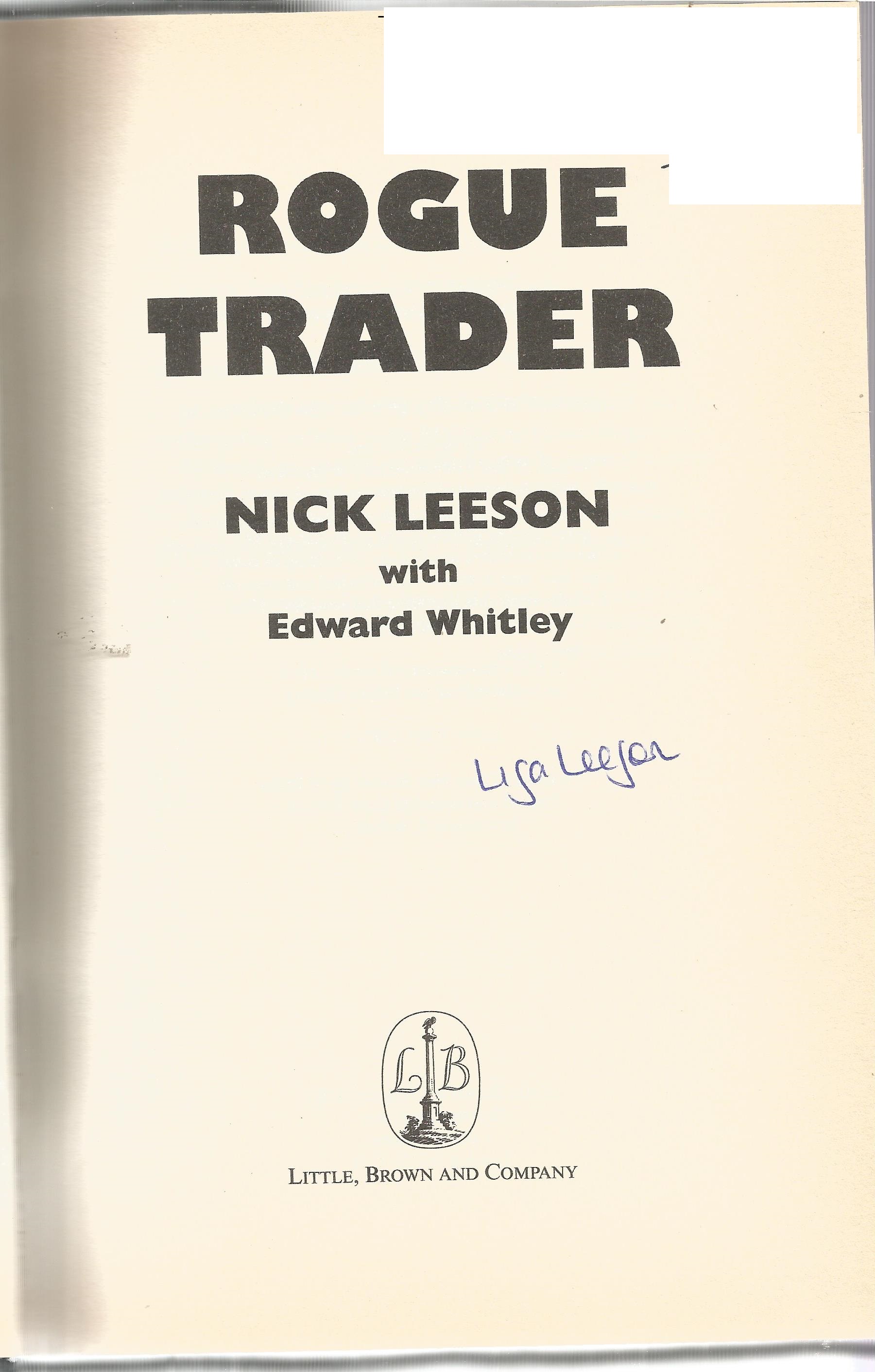 Nick Leeson hardback book titled Rogue Trader signed on the inside title page by Lisa Leeson. 273 - Image 2 of 3