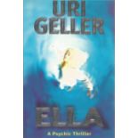 Uri Geller signed paperback book titled Ella signed on the inside title page dedicated. 343 pages.