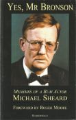 Michael Sheard signed softback book titled Yes Mr Bronson Memoirs of a Bum Actor signed on the